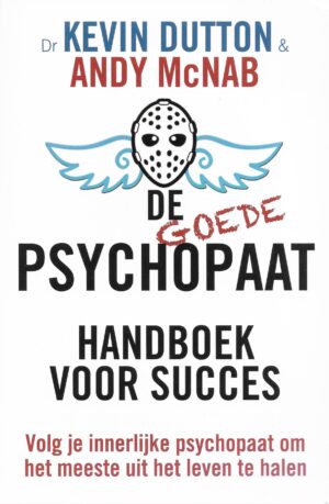 Boekomslag De goede psychopaat - Dr. Kevin Dutton & Andy McNab