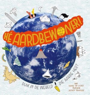 Boekomslag Hé aardbewoner! - Marc ter Horst & Wendy Panders