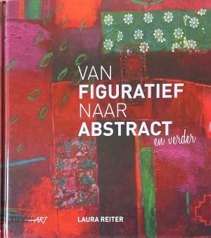 Boekomslag Van figuratief naar abstract en verder - Laura Reiter