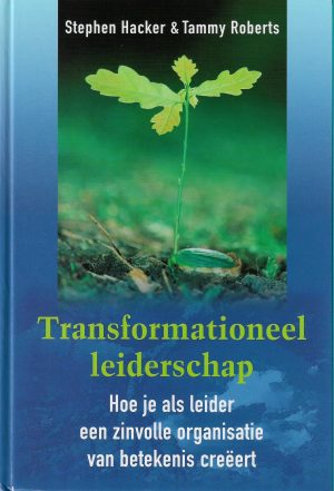 Boekomslag Transformationeel leiderschap - Stephen Hacker & Tammy Roberts